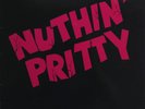 NUTHIN' PRITTY 12