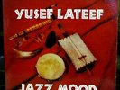 YUSEF LATEEF JAZZ MOOD orig Savoy mono DG #12103 Lp NM-