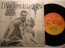 QUEEN FREDDIE MERCURY I WAS BORN TO LOVE YOU 7