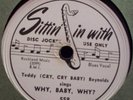 TEDDY REYNOLDS Why Baby Why SITTIN IN WITH 78 rpm BLUES