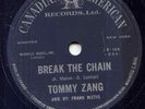 TOMMY ZANG - BREAK THE CHAIN - CANADIAN AMERICAN LABEL