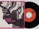 BOB DYLAN If you gotta go, go now 67 DUTCH ONLY PS 45 