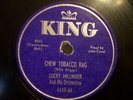 78RPM - LUCKY MILLINDER - KING 4449 - CHEW TOBACCO RAG