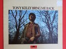 TONY KELLY BRING ME BACK 1972 POLYDOR LP  CULT