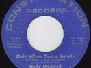 HOLLY MAXWELL Only When You're NORTHERN SOUL 45 VG++