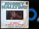JOHNNY HALLYDAY  + Single ++ Je t’aime / Danger d’Amour