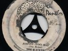 JOHNNY TOO BAD Slickers (Killer Rude Boy Tune) PANTHER?
