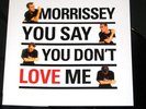 MORRISSEY You Say You Don't Love Me 7 SMITHS 45 VINYL