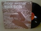 JOHNNY HOUSTON - MAKIN BACON - RARE DISCO LP (LISTEN)