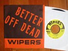 WIPERS Better Off Dead 7