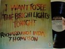 RICHARD & LINDA THOMPSON I WANT TO SEE THE BRIGHT LIGHT