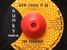 Soul Funk 45 THE ESQUIRES How Could It Be on Bunky