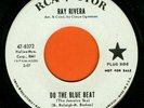 RAY RIVERA - DO THE BLUE BEAT Ska Popcorn 45 DJ HEAR