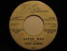 Garage Psych 45 TONY HARRIS Super Man DEE GEE HEAR