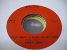 HEAR Garage/Soul 45 MARY JANE I Don't Have a Mind of M