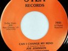 rare Modern Soul 45 JOE JOHNSON can i change my mind