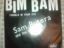 SAM BUTERA BIM BAM TWINKLE IN YOUR EYE PS 45 1958 7