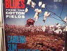 CAROLINA SLIM - BLUES FROM THE COTTON FIELDS