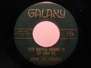 R&B 45 JOHN LEE HOOKER on GALAXY You Gotta Shake HEAR