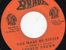 Funk 45 ANDREW BROWN You Made Me Suffer on Brave