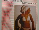 ROOTS RADICS Two Time Girl OG rare CDN killer dub MINT
