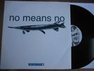 NO MEANS NO- in the fishtank -LP