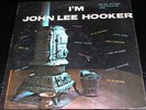 I'M JOHN LEE HOOKER ORIGINAL VEE-JAY VJLP1007 XCTV PRES