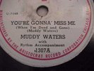 MUDDY WATERS YOU'RE GONNA MISS ME (ARISTOCRAT) 1307A