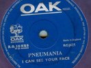 PNEUMANIA*I CAN SEE YOUR FACE*KILLER KILLER 45*LISTEN*