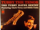 TUBBY HAYES-TUBBY THE TENOR-MINT CLASSIC EDITION