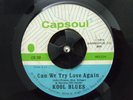 70s Soul 45 KOOL BLUES Can We Try Love Again on Capsoul