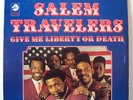 SALEM TRAVELERS-GIVE ME LIBERTY OR DEATH-GOSPEL SOUL LP