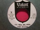 ALLIES 45 I'll Sell My Soul VALIANT promo GARAGE Listen