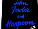 John Fowler and Harpoon Live Rare 10