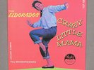 EL DORADOS   CRAZY LITTLE MAMA   196? ORG   NEAR MINT