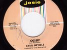 CYRIL NEVILLE Gossip/Tell Me What's on Your Mind Josie