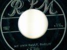B.B. King 1952 BLUES 45 My Own Fault Darlin on RPM HEAR