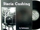 Rare Private Femme Folk LP STACIA CUSHING In Between