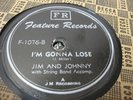 JIM & JOHNNY I'm Gonna Lose FEATURE 1076 E+/E
