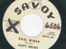 NORTHERN / R&B -- NAPPY BROWN COAL MINER  {SAVOY-PROMO}