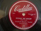 ROCK & ROLL- CHARLIE GRACE- CADILLAC 78 RPM - LISTEN