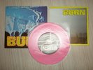 BURN /Pink vinyl 7