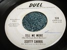 SCOTTY CARROL / CARROLL Northern Soul 45 TELL ME MORE