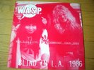 WASP -  BLIND IN L.A. 1986   +++ only Japan sample ++++