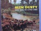 #SLIM DUSTY  SONGS FROM THE CATTLE CAMPS signed  12