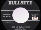THE FOUR DOTS kiss me sugarplum BULLSEYE Doo Wop