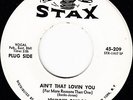 JOHNNIE TAYLOR Ain't That Loving You SOUL 45 STAX 209