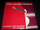 The Go-Betweens – Hammer the Hammer