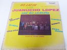 JUANUCHO LOPEZ - MON RIVERA aha RARE 60's LATIN LP HEAR