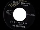 Avengers - Be A Cave Man Superb 1965 LA Garage Snarler